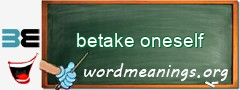 WordMeaning blackboard for betake oneself